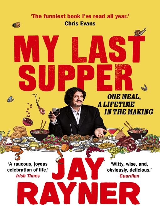 Title details for My Last Supper: One Meal, a Lifetime in the Making by Jay Rayner - Wait list